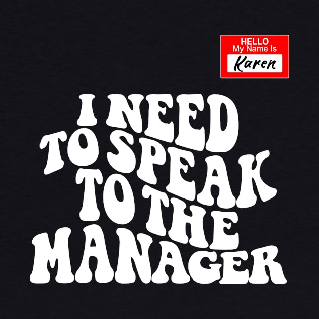 Funny Karen Meme My name is Karen I Need to Talk to Manager by DesignergiftsCie